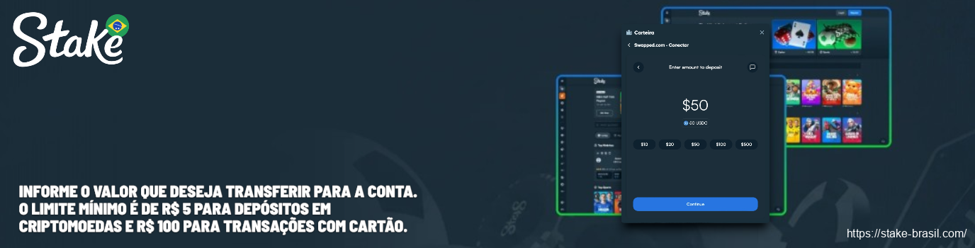 Informe o valor que deseja transferir para a conta. O limite mínimo é de R$ 5 para depósitos em criptomoedas e R$ 100 para transações com cartão Stake